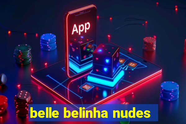 belle belinha nudes